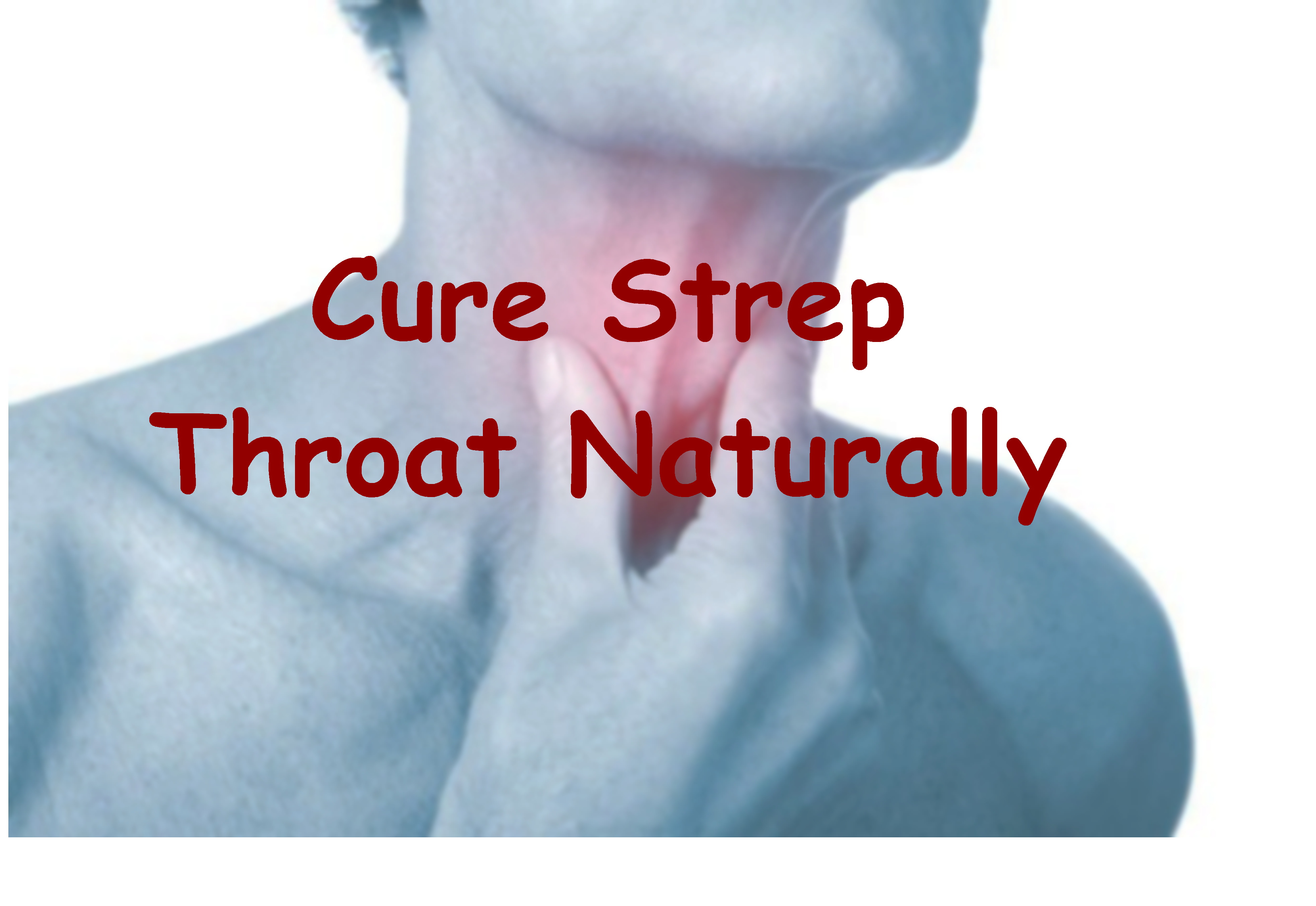 Cure Strep Throat Naturally